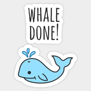 Well Done Whale Pun Sticker